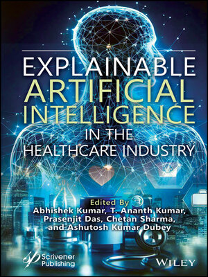 cover image of Explainable Artificial Intelligence in the Healthcare Industry